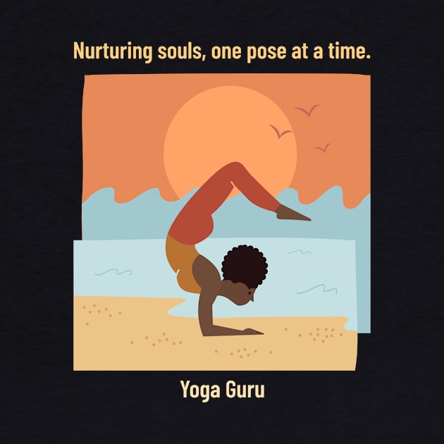 Yoga Guru: Nurturing souls, one pose at a time. by 4evercooldesigns